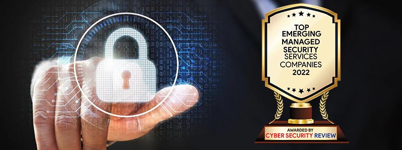 Top 10 Emerging Managed Security Services Companies - 2022